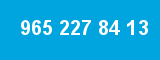 965 227 84 13